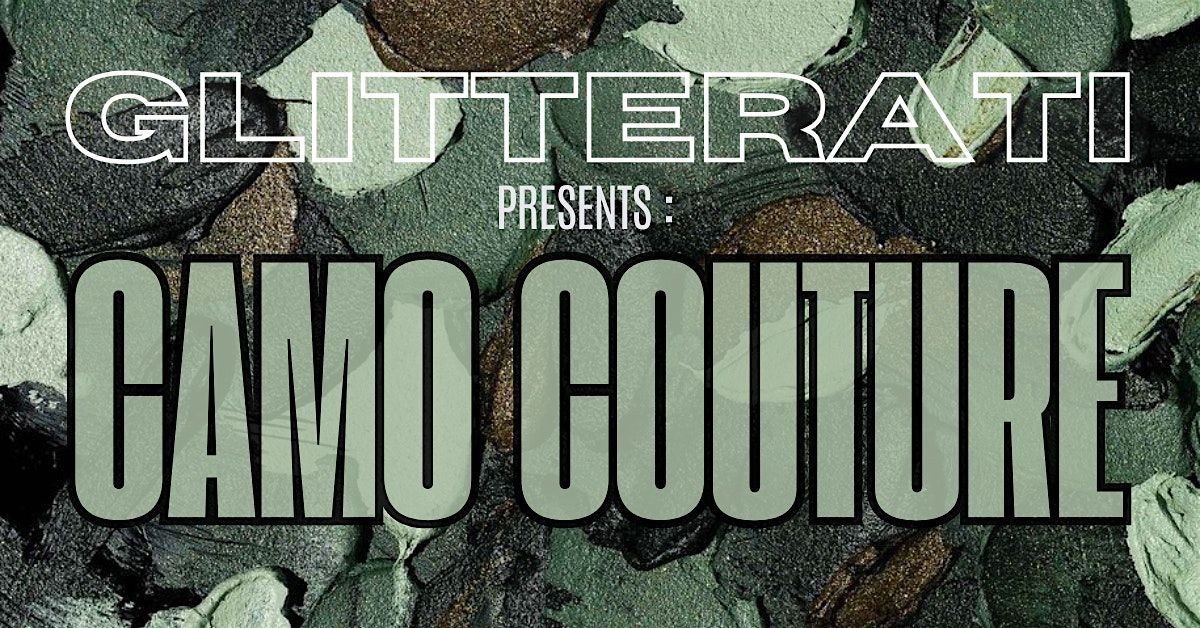 The Glitterati Presents: CAMO COUTURE, 23 May | Event in Kansas City | AllEvents