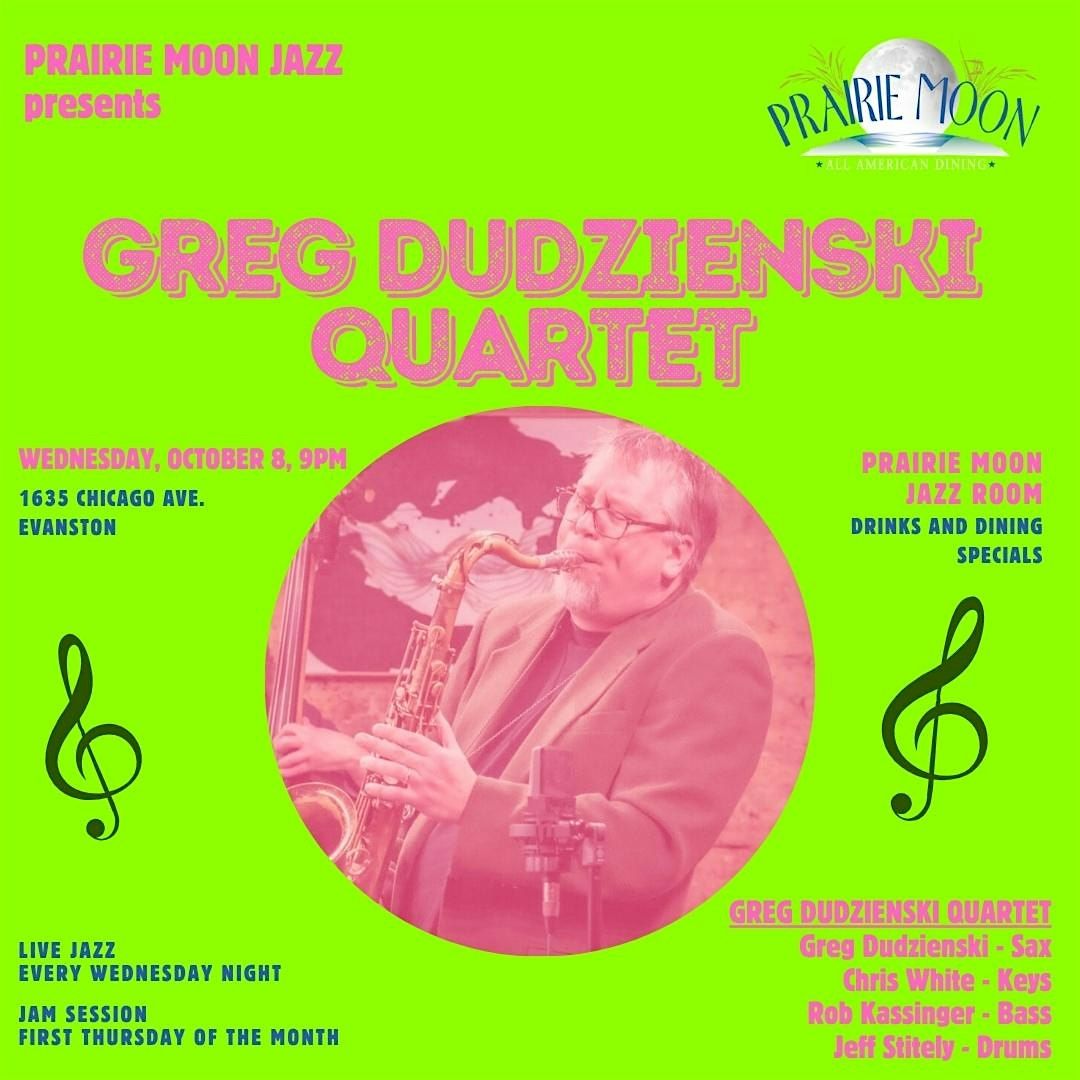 GREG DUDZIENSKI QUARTET at PRAIRIE MOON IN EVANSTON, 8 October | Event in Evanston | AllEvents