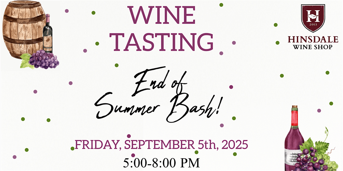 Wine Tasting | End Of Summer Bash  2025!, 5 September | Event in Hinsdale | AllEvents