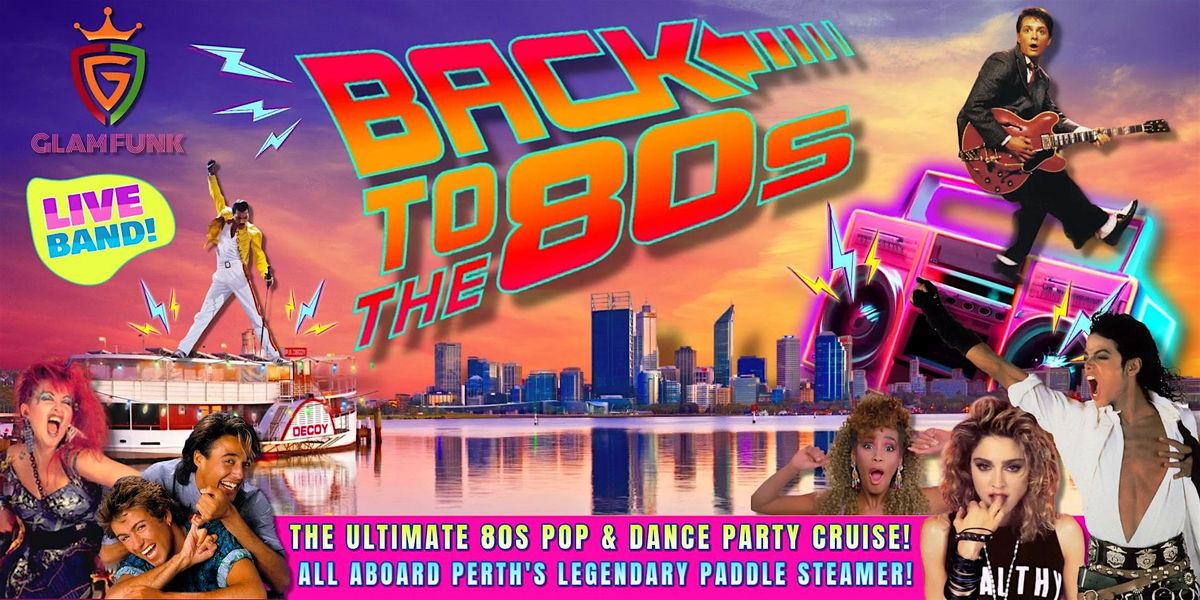 Glam Funk presents "Back to the 80's" on the iconic PS Decoy Paddle Steamer, 24 October | AllEvents