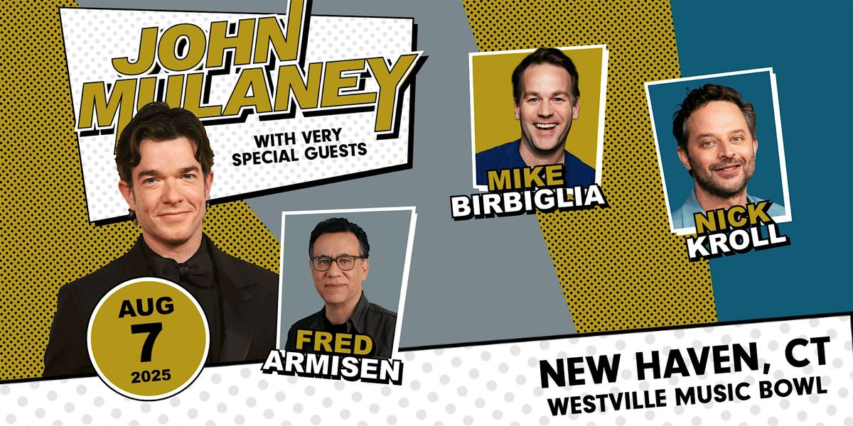 John Mulaney with guests Fred Armisen, Mike Birbiglia & Nick Kroll, 7 August | Event in New Haven | AllEvents