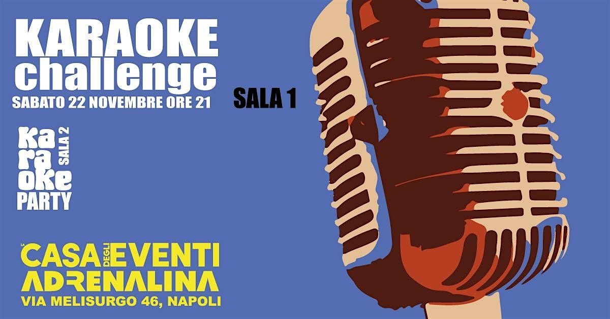 KARAOKE CHALLENGE - ADRENALINA 7 PREMI, 22 November | Event in Napoli | AllEvents