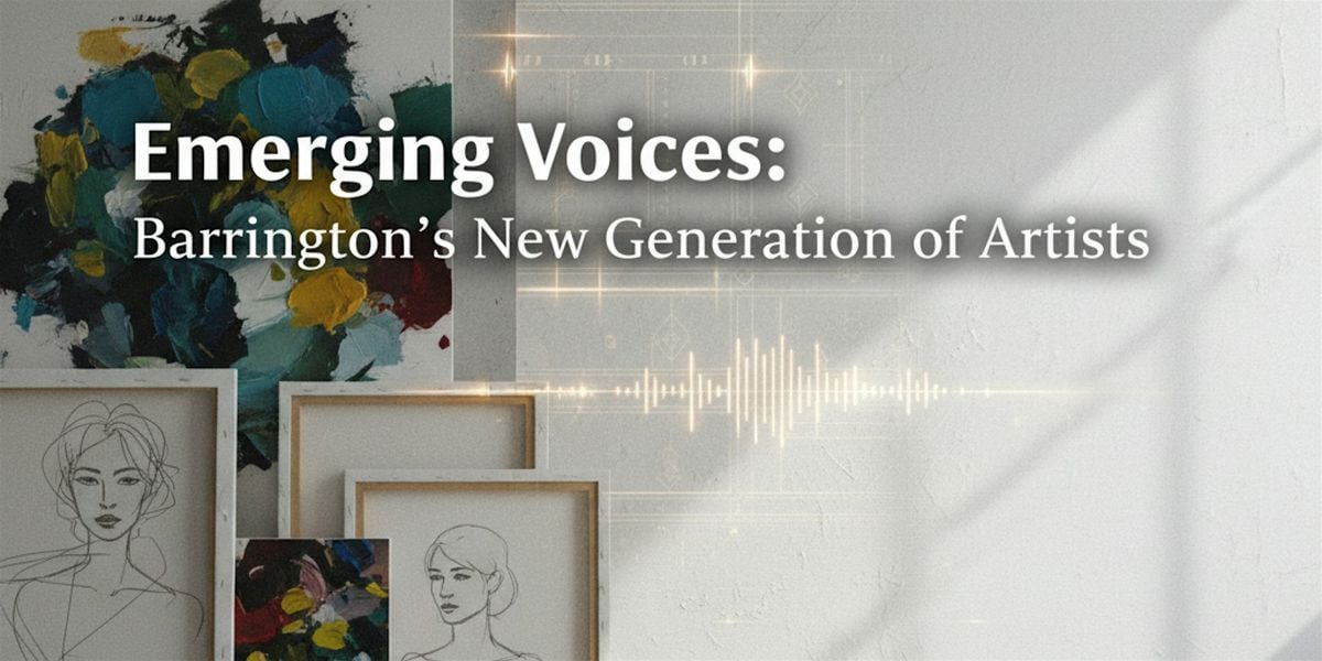 Third Thursday: "Emerging Voices: Barrington's New Generation of Artists", 21 May | Event in Barrington