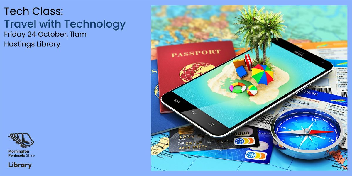 Tech Class: Travel with Technology - Hastings Library, 24 October | Event in HASTINGS | AllEvents