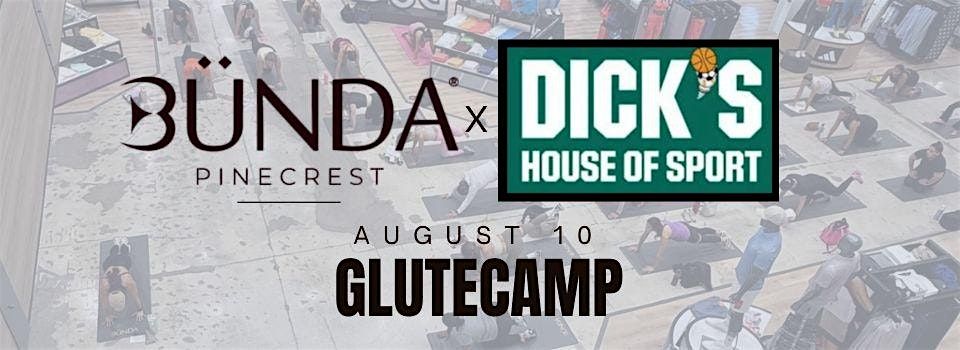BÜNDA x DICK’S House of Sport GLUTECAMP, 10 August | Event in Miami | AllEvents