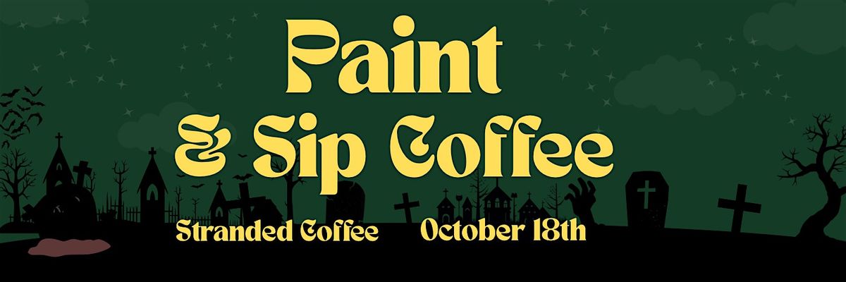 Paint and Sip Coffee - Oct 18 Stranded Coffee, 18 October | Event in San Antonio | AllEvents