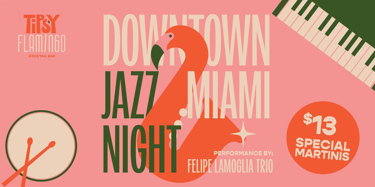 Downtown Miami Jazz Night at Tipsy Flamingo, 20 August | Event in Miami | AllEvents