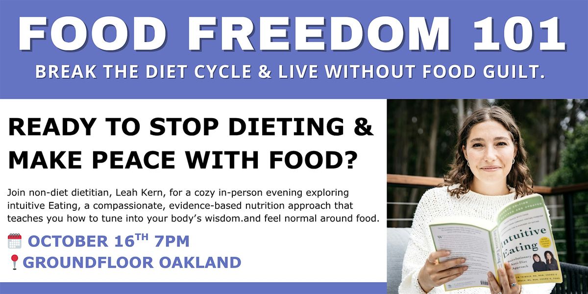 Food Freedom 101: Break the Diet Cycle & Live Without Food Guilt, 16 October | Event in Oakland | AllEvents