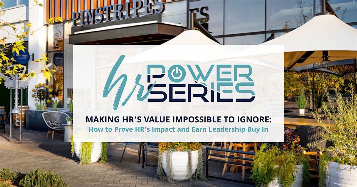 HR Power Series & Social: Prove HR's Impact and Earn Leadership Buy-In, 24 July | Event in Los Angeles