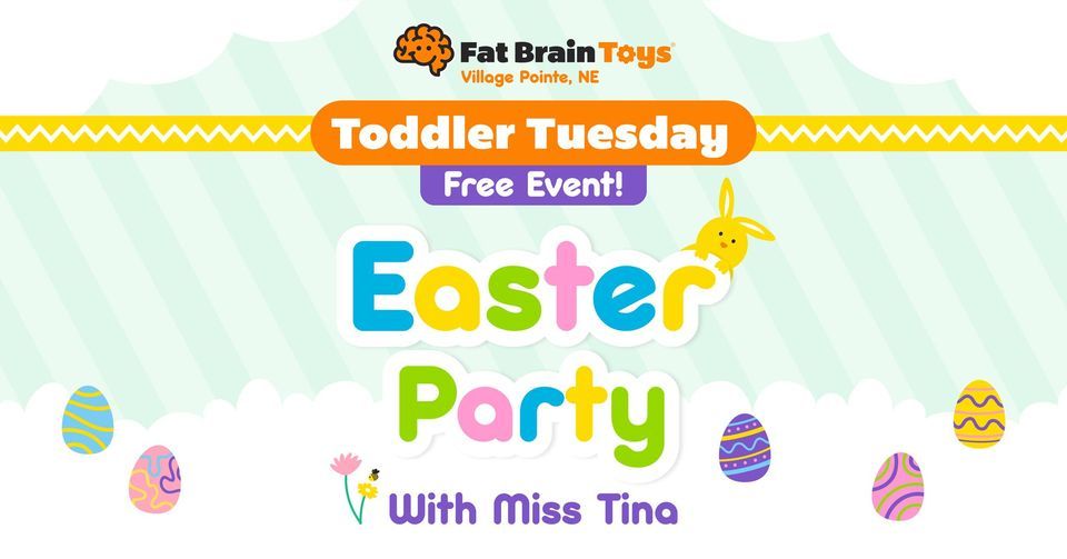 Toddler Tuesday Easter Party with Miss Tina!, Fat Brain Toys Omaha