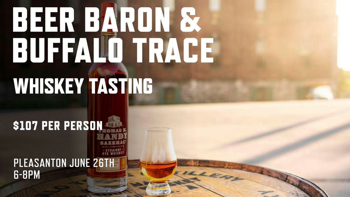 Buffalo Trace Whiskey Tasting - Presented by Beer Baron Pleasanton, 26 June | Event in Pleasanton | AllEvents