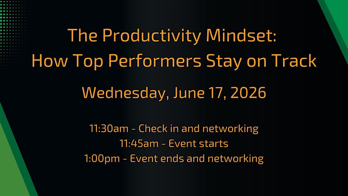 The Productivity Mindset: How Top Performers Stay on Track, 17 June | Event in New Berlin | AllEvents