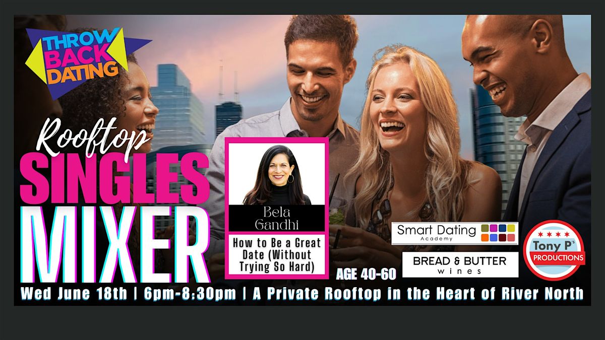Throwback Dating Rooftop Singles Mixer (Age: 40  - 60 ), 18 June | Event in Chicago | AllEvents