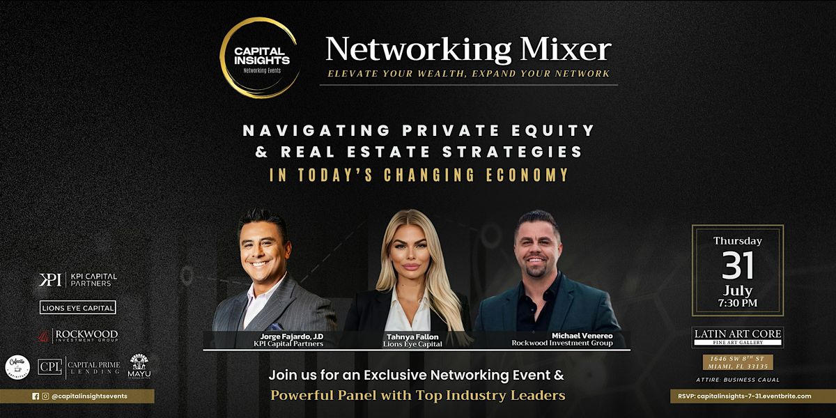 CAPITAL INSIGHTS, NETWORKING MIXER- Private Equity & Real Estate Strategies, 31 July | Event in Miami