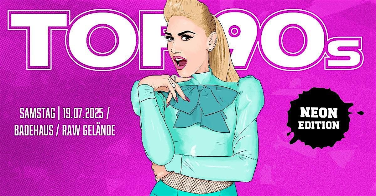 TOP90s: 90s Pop, Eurodance, Trash *NEON SPECIAL*, 19 July | Event in Berlin | AllEvents