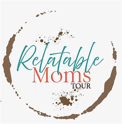 Relatable Moms Tour - Bakersfield, 3 October | Event in Bakersfield | AllEvents
