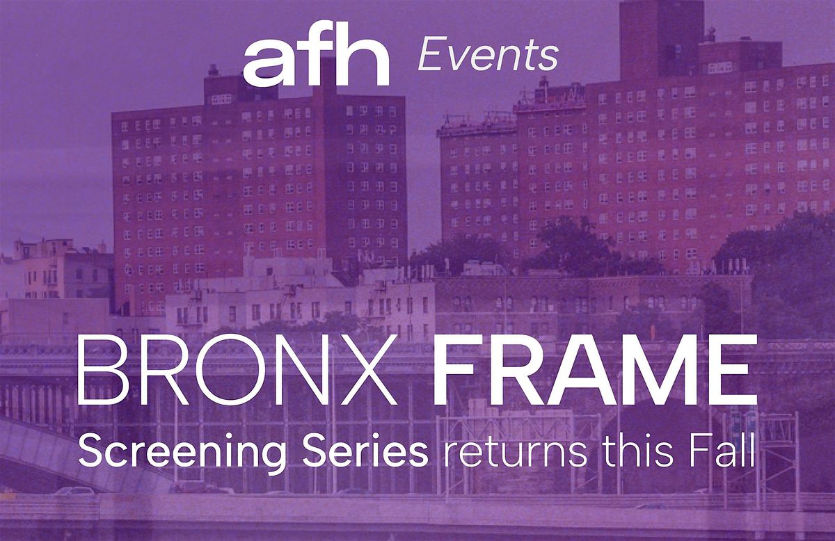 AFH presents Bronx Frame with Cinema On The Sound, 24 October | Event in The Bronx | AllEvents