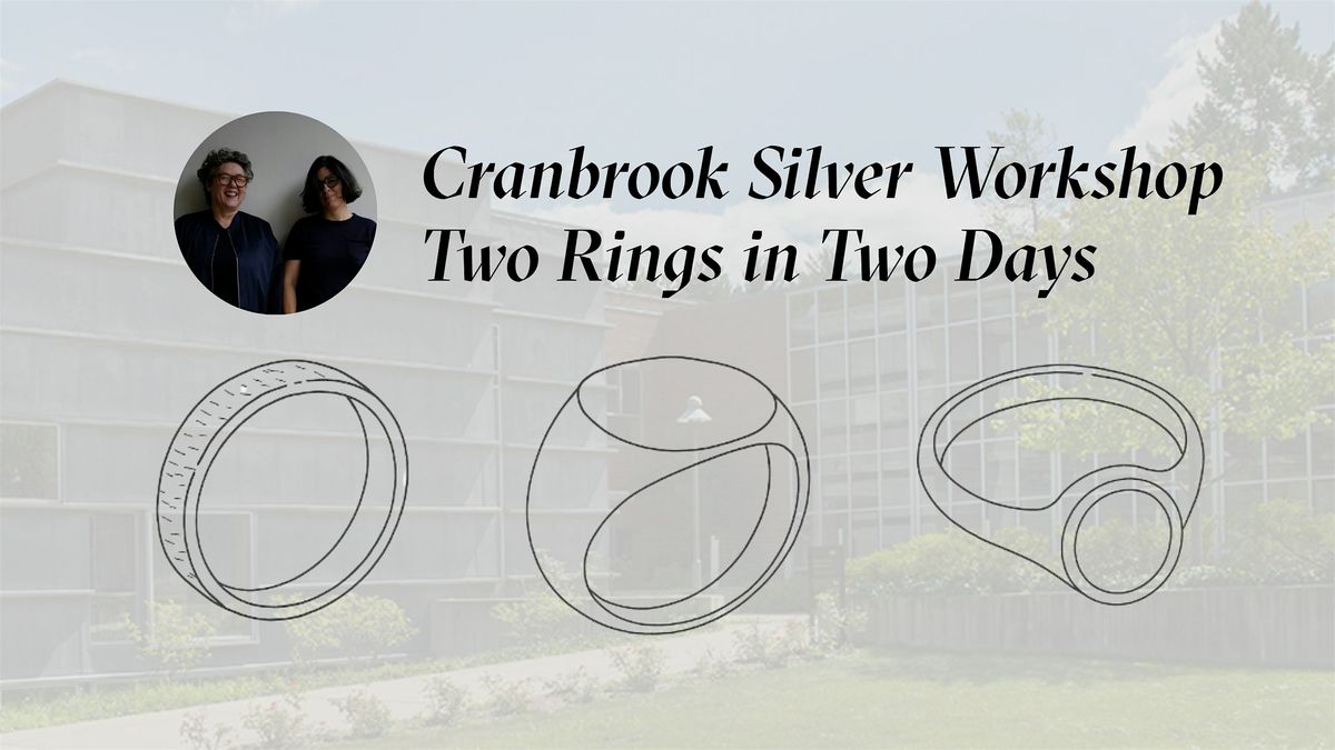Cranbrook Silver Ring Workshop: 2 Rings in 2 Days, 26 July | Event in Bloomfield Hills | AllEvents