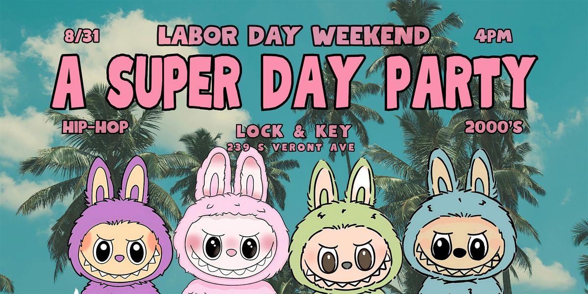 A SUPER DAY PARTY:SUNDAY LABOR DAY WEEKEND PARTY AT LOCK & KEY, 31 August | Event in Los Angeles | AllEvents