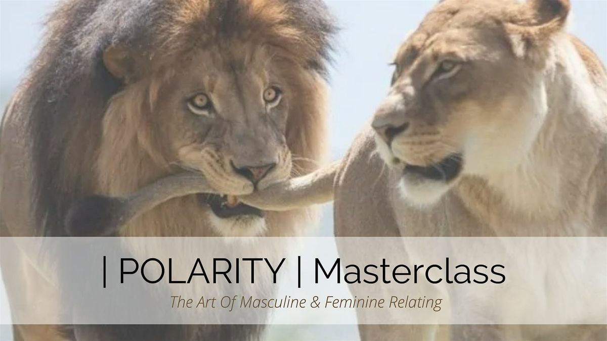 | POLARITY | A Recorded Masterclass on Masculine & Feminine Relating, 31 December | Online Event | AllEvents