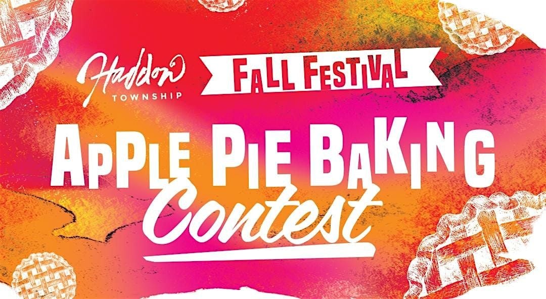 Haddon Twp. Fall Festival --- Apple Pie Baking Contest, 13 September | Event in Haddonfield | AllEvents