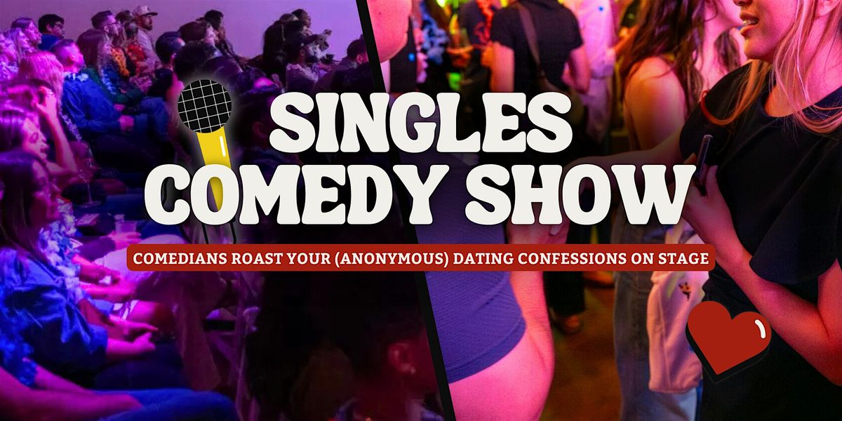 Singles Comedy Show: Comedians React to your Dating Secrets On Stage, 21 July | Event in Torrance | AllEvents