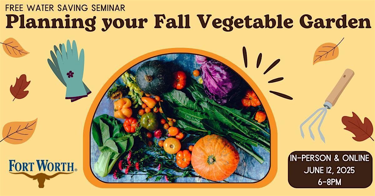 Planning Your Fall Vegetable Garden, 12 June | Event in Fort Worth | AllEvents