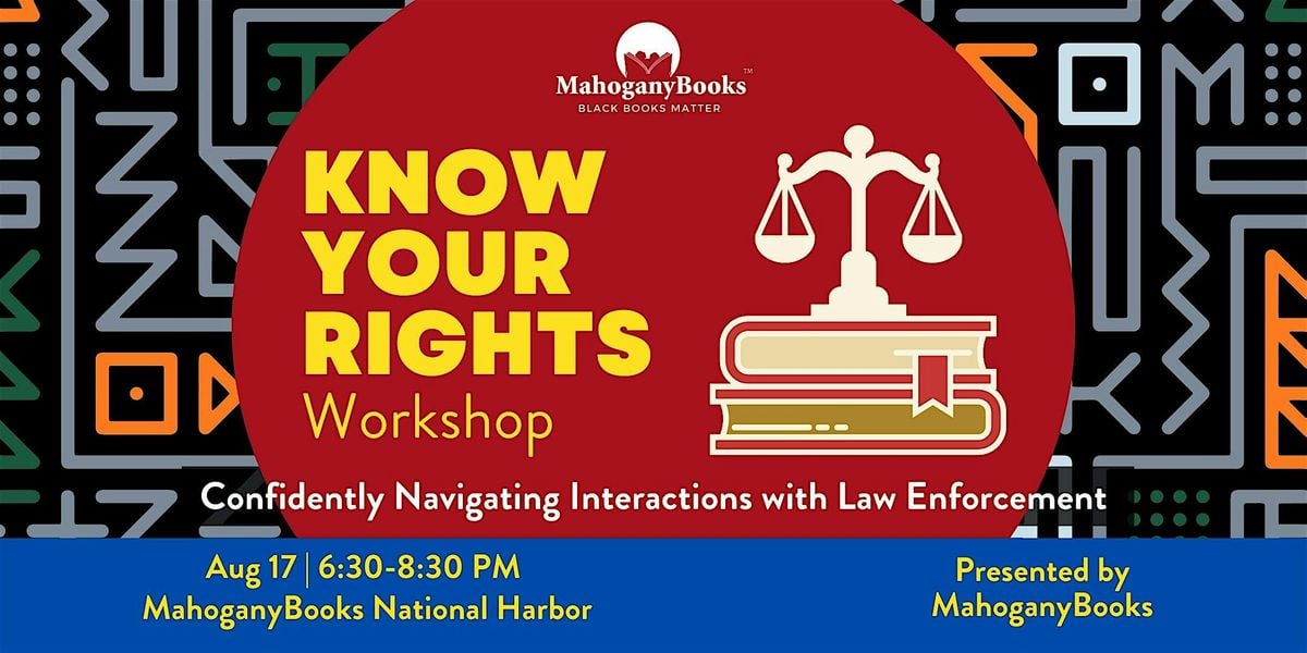 Know Your Rights Workshop: Navigating Interactions with Law Enforcement, 17 August | Event in Oxon Hill | AllEvents