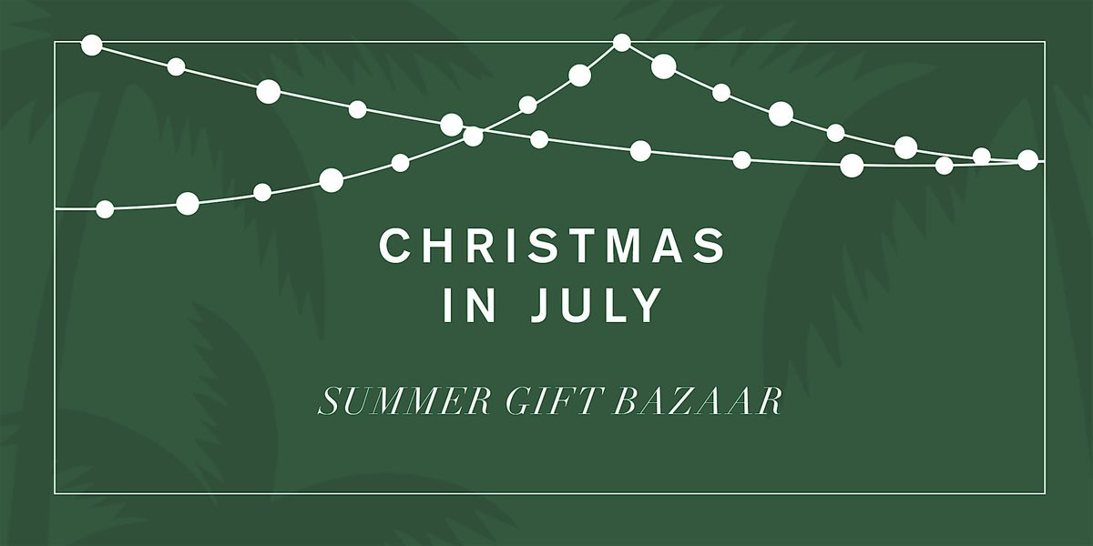 Christmas in July | Summer Gift Bazaar, 24 July | Event in Tampa | AllEvents