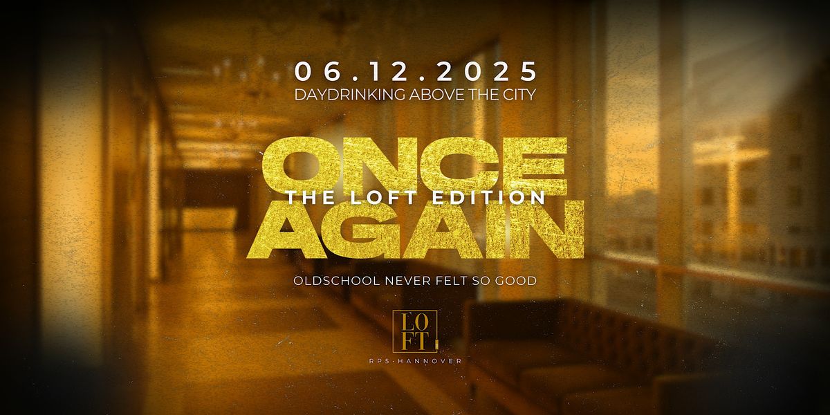 ONCE AGAIN • The Loft Edition | RnB & Hip Hop über Hannovers Dächern, 6 December | Event in Hannover