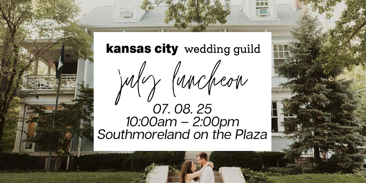 KC Wedding Guild Luncheon -  Southmoreland on the Plaza, 8 July | Event in Kansas City | AllEvents