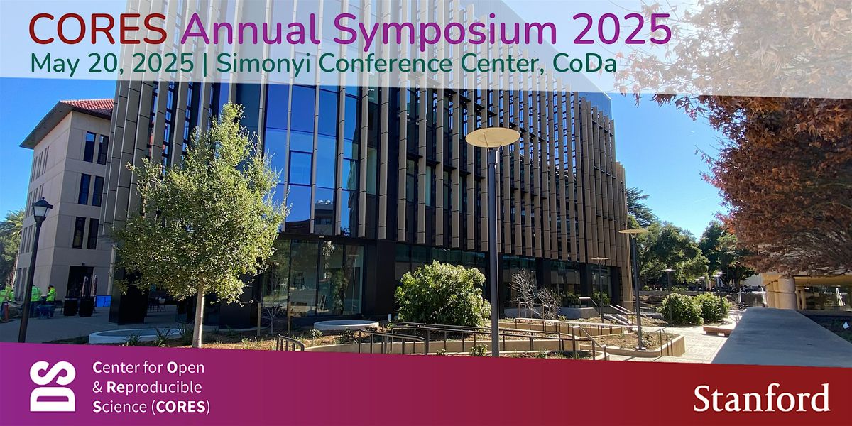 CORES Annual Symposium 2025, 20 May | Event in Stanford | AllEvents