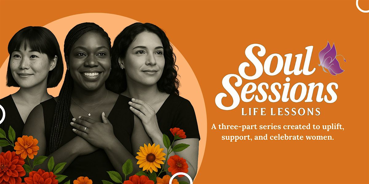 Soul Sessions: Life Lessons — Series 2 & 3 | Guided Workshops for Women | Event in Northampton | AllEvents