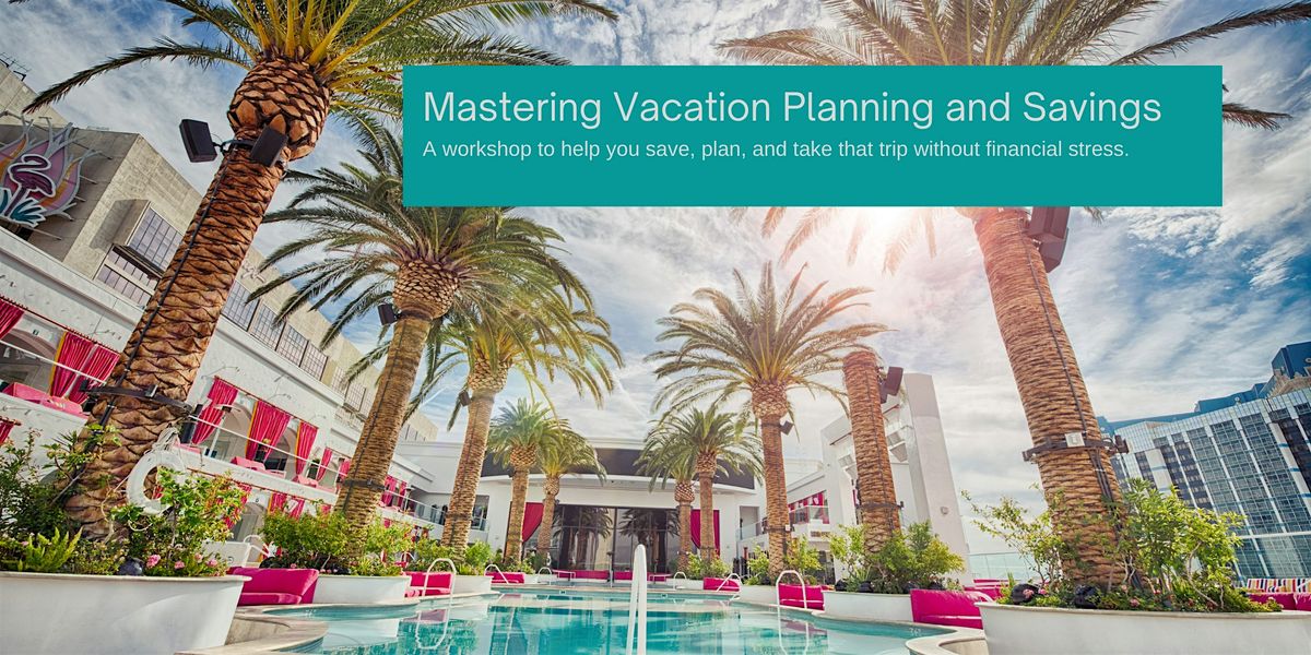 Mastering Vacation Planning and Savings, 16 August | Event in Chesapeake | AllEvents