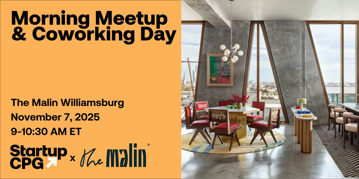 Startup CPG x The Malin: Brooklyn Morning Meetup & Co-working Day, 7 November | Event in Brooklyn | AllEvents