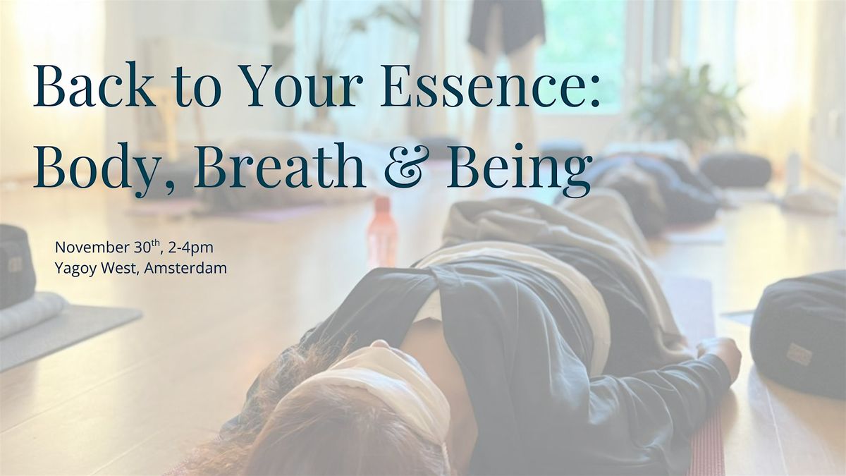 Back to Your Essence: Body, Breath & Being, 30 November | Event in Amsterdam | AllEvents