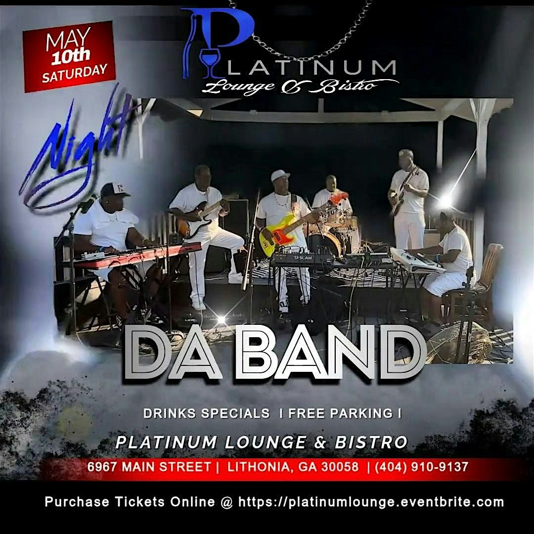 DA BAND-LIVE AT PLATINUM LOUNGE, 10 May | Event in Lithonia | AllEvents