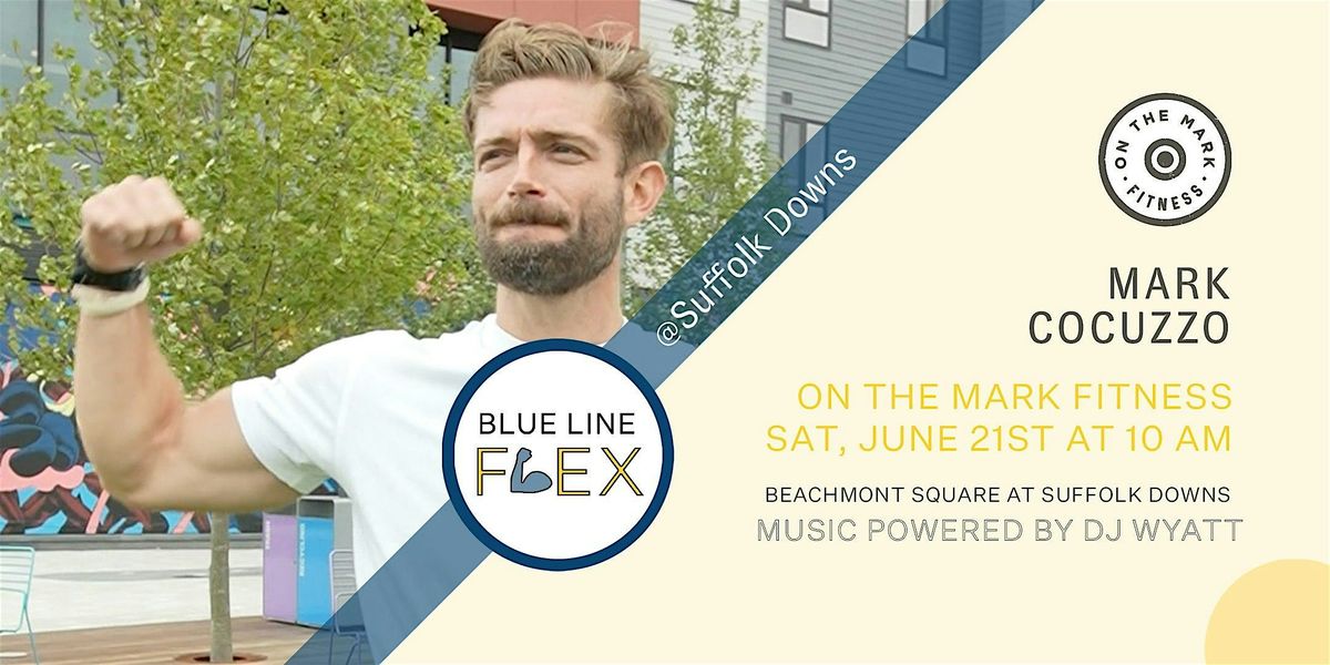 Blue Line Flex @ Suffolk Downs- On The Mark Fitness by Mark Cocuzzo, 21 June | Event in Revere | AllEvents