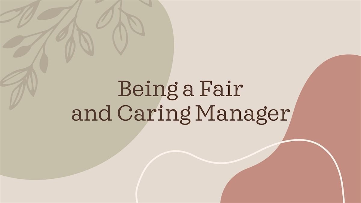 Training: Being a Fair and Caring Manager, 15 July | Event in Davis | AllEvents