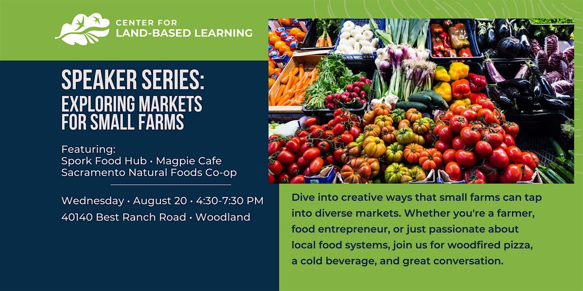 August Speaker Series: Exploring Markets for Small Farms, 20 August | Event in Woodland | AllEvents