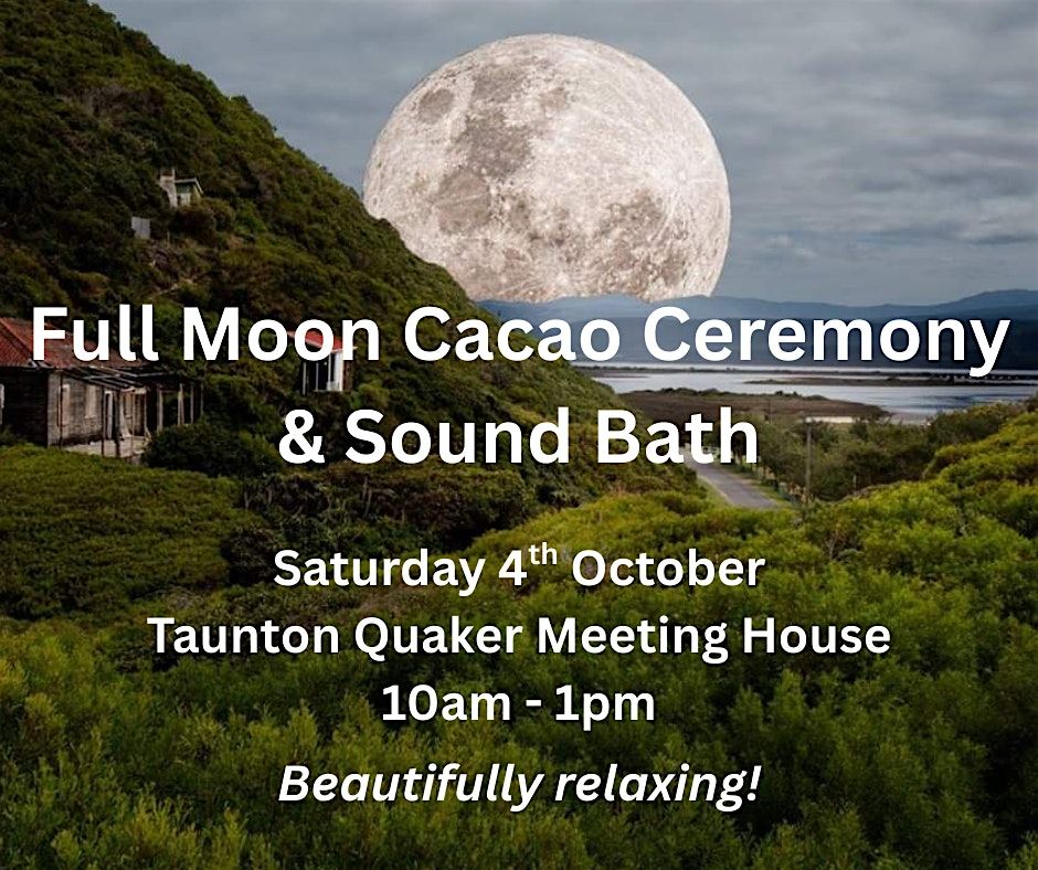 Full Moon Sound Bath & Cacao Ceremony for deep relaxation | Event in Taunton | AllEvents