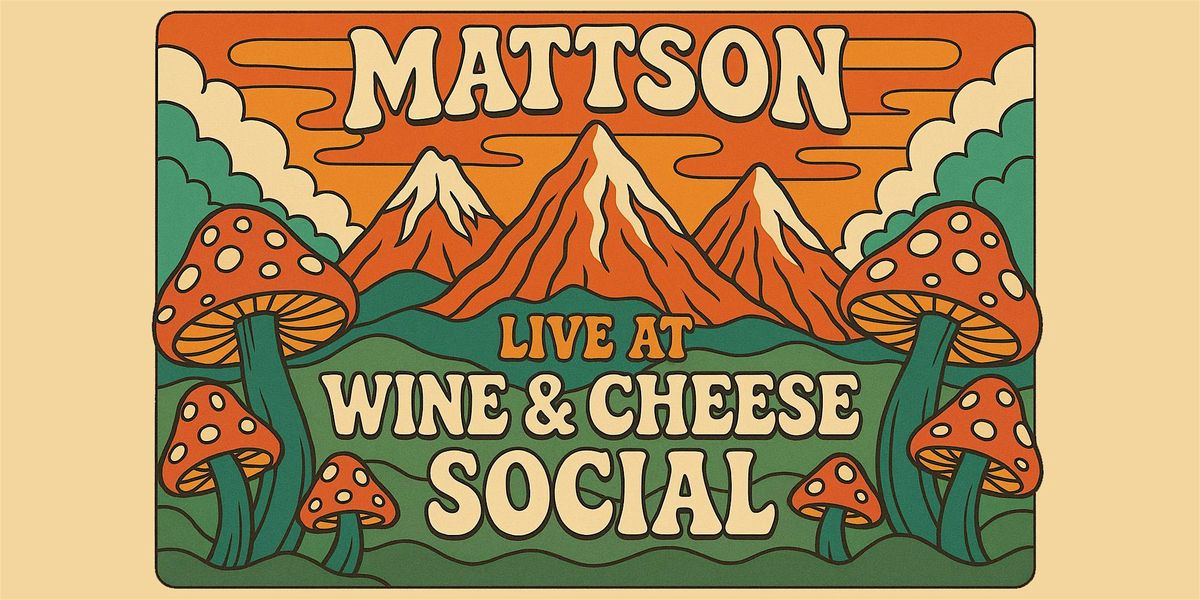 Mattson at Wine & Cheese Social, 6 September | Event in Watertown | AllEvents