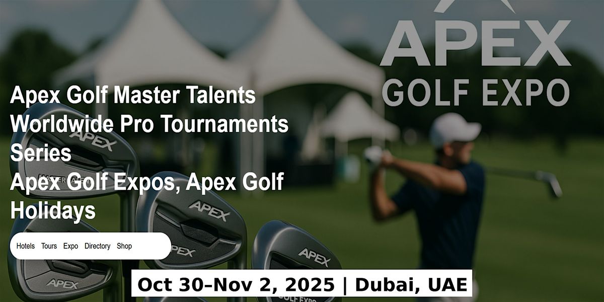 Golf Master Talents Apex Tours Global Fame & Prices in Dubai, UAE, 30 October | Event in Dubai | AllEvents