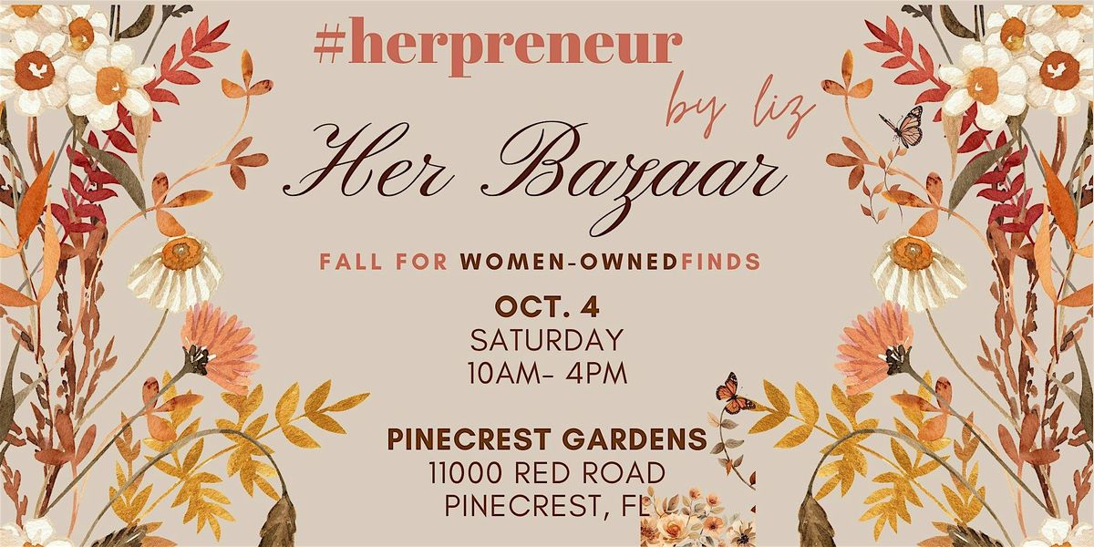 Her Bazaar at Pinecrest Gardens  - FALL MARKET - PLEASE RSVP, 4 October | Event in Miami | AllEvents