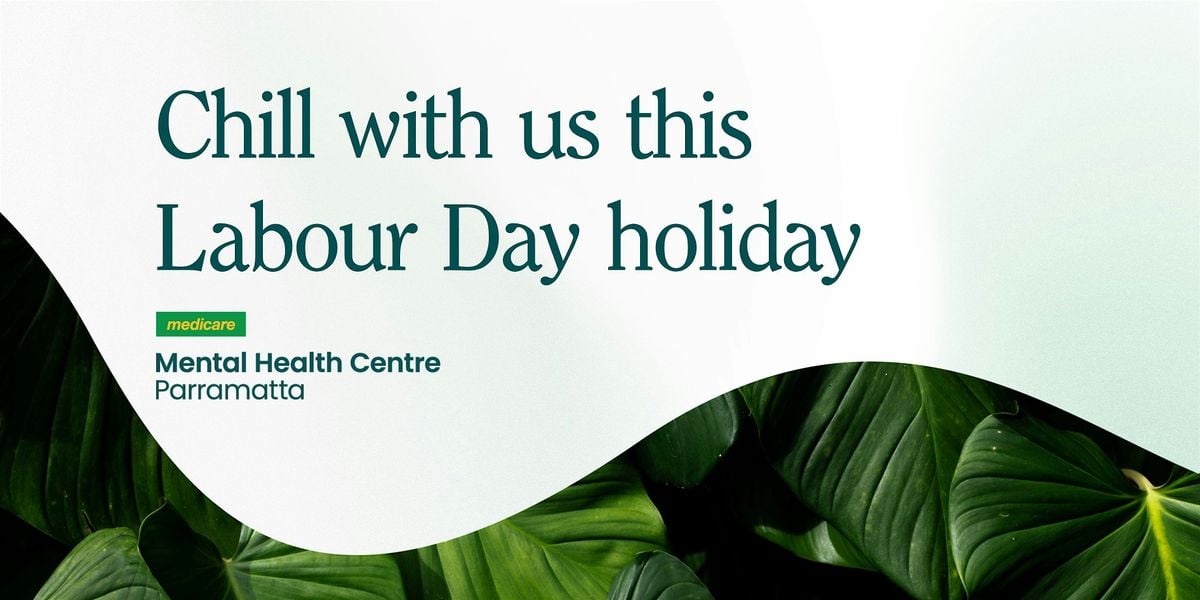 Chill With Us this Labour Day Holiday, 6 October | Event in Parramatta | AllEvents
