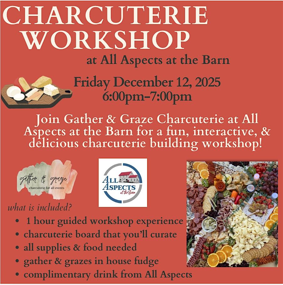 Gather & Graze Charcuterie Workshop at All Aspects at the Barn, 12 December | Event in Mount Bethel | AllEvents