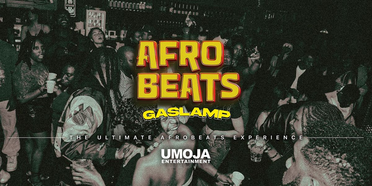 AFROBEATS GASLAMP, 23 May | Event in San Diego | AllEvents