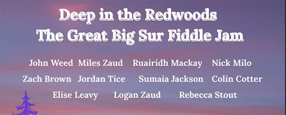 Deep in the Redwoods: The Great Big Sur Fiddle Jam!, 29 June | Event in Big Sur | AllEvents