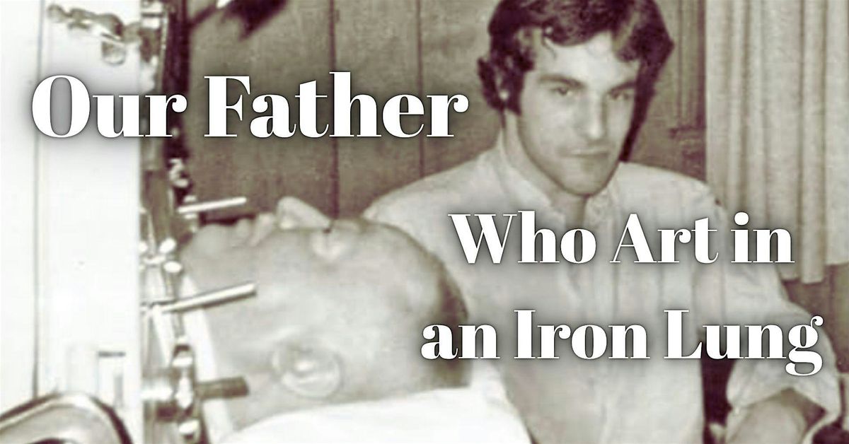 Our Father Who Art In An Iron Lung | Event in Dover | AllEvents