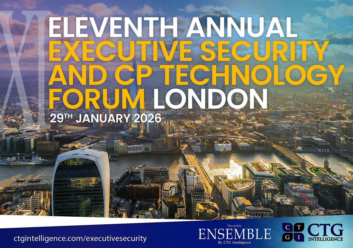 Eleventh Annual Executive Security and CP Technology Forum London, 29 January | Event in London | AllEvents